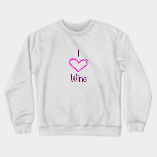 I Love Wine - Light Crewneck Sweatshirt